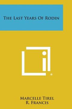 portada The Last Years of Rodin (en Inglés)