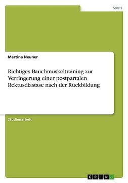 portada Richtiges Bauchmuskeltraining zur Verringerung Einer Postpartalen Rektusdiastase Nach der R? Ckbildung (in German)