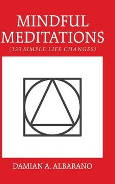portada Mindful Meditations: 123 Simple Life Changes (en Inglés)