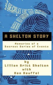 portada A Shelton Story: Memories of a Secrest Series of Events (in English)