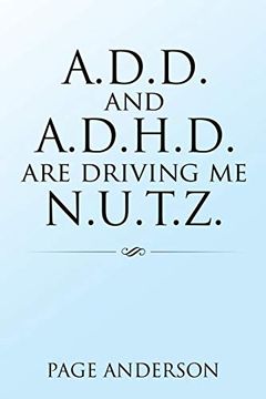 portada A. D. D. And A. D. H. D. Are Driving me N. U. T. Z. (in English)
