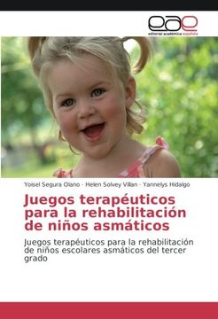 portada Juegos terapéuticos para la rehabilitación de niños asmáticos: Juegos terapéuticos para la rehabilitación de niños escolares asmáticos del tercer grado (Spanish Edition)