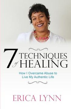 portada 7 Techniques of Healing: How I Overcame Abuse to Live My Authentic Life