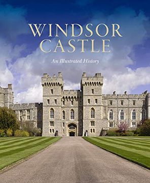 portada Windsor Castle: An Illustrated History 