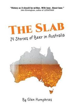 portada The Slab: 24 Stories of Beer in Australia (en Inglés)