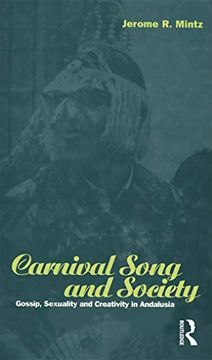 portada Carnival Song and Society: Gossip, Sexuality and Creativity in Andalusia (en Inglés)