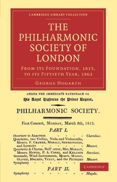 portada The Philharmonic Society of London: From its Foundation, 1813, to its Fiftieth Year, 1862 (Cambridge Library Collection - Music) (en Inglés)