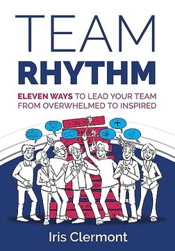 portada Team Rhythm: Eleven Ways to Lead Your Team From Overwhelmed to Inspired (en Inglés)