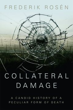portada Collateral Damage: A Candid History of a Peculiar Form of Death (en Inglés)