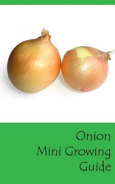 portada Onion Mini Growing Guide (en Inglés)