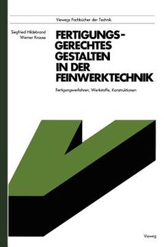 portada Fertigungsgerechtes Gestalten in Der Feinwerktechnik: Fertigungsverfahren, Werkstoffe, Konstruktionen (en Alemán)
