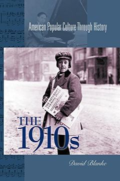 portada The 1910S (American Popular Culture Through History) (en Inglés)