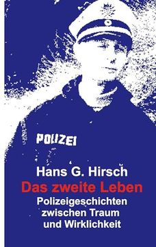 portada Das Zweite Leben: Polizeigeschichten Zwischen Traum und Wirklichkeit (in German)