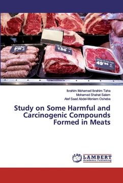 portada Study on Some Harmful and Carcinogenic Compounds Formed in Meats (in English)