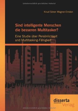 portada Sind intelligente Menschen die besseren Multitasker? : Eine Studie über Persönlichkeit und Multitasking-Fähigkeit (German Edition)