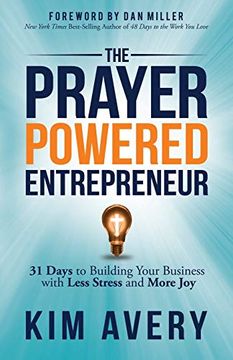 portada The Prayer Powered Entrepreneur: 31 Days to Building Your Business With Less Stress and More joy (en Inglés)