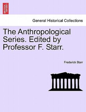portada the anthropological series. edited by professor f. starr.