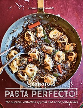 portada Gennaro'S Pasta Perfecto! The Essential Collection of Fresh and Dried Pasta Dishes (Gennaro'S Italian Cooking) (en Inglés)