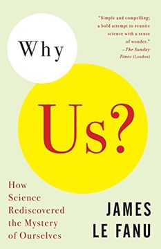 portada Why Us? How Science Rediscovered the Mystery of Ourselves 