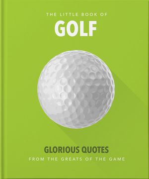 portada The Little Book of Golf: Great Quotes Straight Down the Middle (en Inglés)