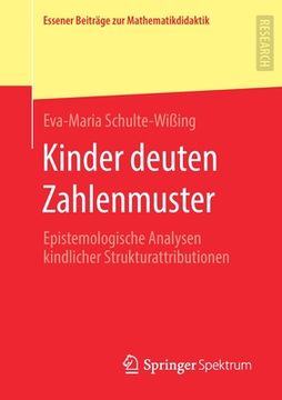 portada Kinder Deuten Zahlenmuster: Epistemologische Analysen Kindlicher Strukturattributionen (en Alemán)