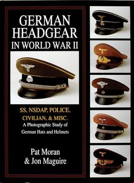 portada German Headgear in World war ii: A Photographic Study of German Hats and Helmets de pat Moran(Schiffer Pub) (en Inglés)