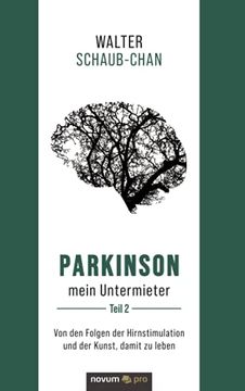 portada Parkinson Mein Untermieter: Von den Folgen der Hirnstimulation und der Kunst, Damit zu Leben (German Edition) (in German)