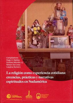 portada Religion Como Experiencia Cotidiana: Creencias, Practicas y Narrativas Espirituales en Sudamerica , la