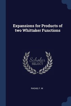 portada Expansions for Products of two Whittaker Functions (en Inglés)