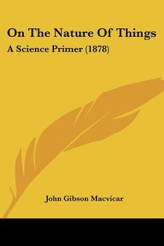 portada on the nature of things: a science primer (1878) (en Inglés)