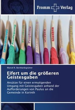 portada Eifert um die größeren Geistesgaben: Ansätze für einen ermutigenden Umgang mit Geistesgaben anhand der Aufforderungen von Paulus an die Gemeinde in Korinth