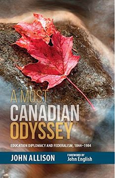 portada A Most Canadian Odyssey: Education Diplomacy and Federalism, 1844-1984 (en Inglés)