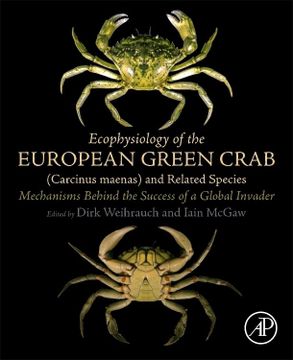 portada Ecophysiology of the European Green Crab (Carcinus Maenas) and Related Species: Mechanisms Behind the Success of a Global Invader (in English)