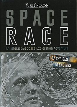 Space Race: An Interactive Space Exploration Adventure (You Choose: Space)