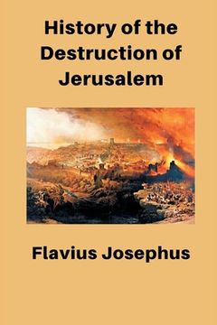 portada History of the Destruction of Jerusalem (en Inglés)