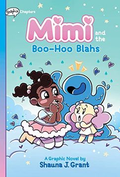 portada Mimi and the Boo-Hoo Blahs: A Graphix Chapters Book (Mimi #2) (en Inglés)