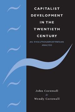 portada Capitalist Development in the Twentieth Century Hardback: An Evolutionary-Keynesian Analysis (Modern Cambridge Economics Series) (in English)