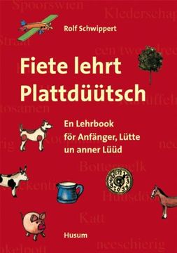 portada Fiete lehrt Plattdüütsch: En Lehrbook för Anfänger, Lütte un anner Lüüd (en Alemán)