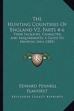 portada the hunting countries of england v2, parts 4-6: their facilities, character, and requirements, a guide to hunting men (1883) (in English)