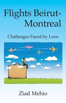 portada Flights Beirut-Montreal: Challenges Faced by Love (en Inglés)