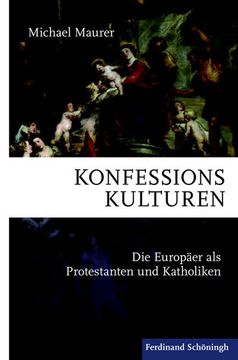 portada Konfessionskulturen: Die Europäer ALS Protestanten Und Katholiken (en Alemán)