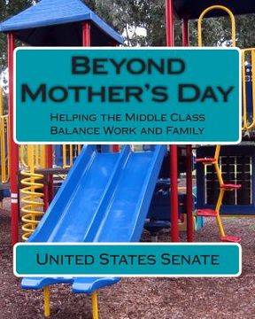 portada Beyond Mother's Day: Helping the Middle Class Balance Work and Family