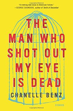 portada The Man Who Shot Out My Eye Is Dead: Stories