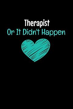 portada Therapist or it Didn't Happen: Dot Grid Page Not: Gift for Therapist 
