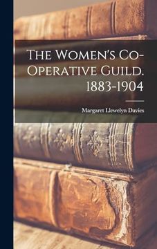 portada The Women's Co-Operative Guild. 1883-1904 (en Inglés)