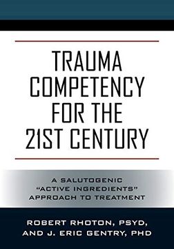 portada Trauma Competency for the 21St Century: A Salutogenic "Active Ingredients" Approach to Treatment (en Inglés)