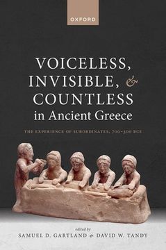 portada Voiceless, Invisible, and Countless in Ancient Greece: The Experience of Subordinates, 700--300 Bce (in English)