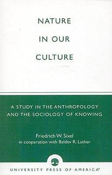 portada nature in our culture: a study in the anthropology and the sociology of knowing (en Inglés)