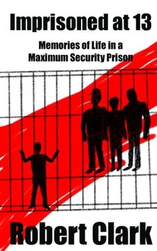 portada Imprisoned at 13: Memories of Life in a Maximum Security Prison (in English)