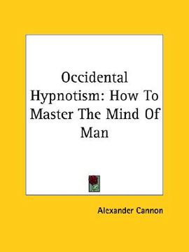 portada occidental hypnotism: how to master the mind of man (en Inglés)